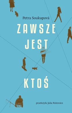 Zawsze jest ktoś - Petra Soukupova