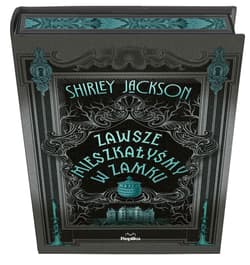 Galeria - zdjęcie nr. 2 - Zawsze mieszkałyśmy w zamku (ilustrowane brzegi) wyd. 3