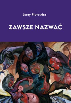Zawsze nazwać - Jerzy Plutowicz