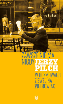 Zawsze nie ma nigdy - ebook - Jerzy Pilch,  Ewelina Pietrowiak
