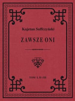 Zawsze Oni Obrazy historyczne i obyczajowe z czasów Kościuszki i Legionów - Kajetan Suffczyński