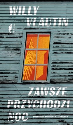 Zawsze przychodzi noc - Willy Vlautin