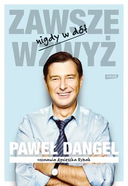 Zawsze wzwyż, nigdy w dół - Paweł Dangel