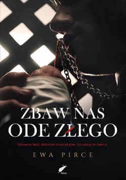 Zbaw nas ode złego - Ewa Pirce