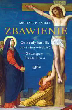 Zbawienie Co każdy katolik powinien wiedzieć - Michael Barber