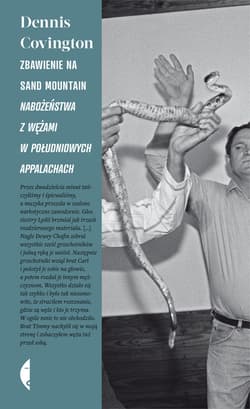 Zbawienie na Sand Mountain. Nabożeństwa z wężami w południowych Appalachach - Dennis Covington