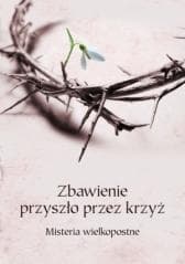 Zbawienie przyszło przez krzyż - Praca zbiorowa