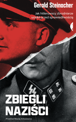 Zbiegli naziści - ebook - Gerald Steinacher