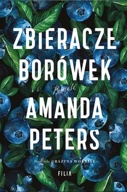 Zbieracze borówek - Amanda Peters