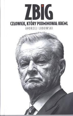 Zbig Człowiek który podminował Kreml - Andrzej Lubowski