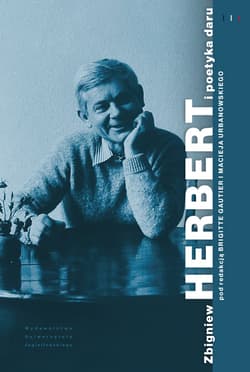 Zbigniew Herbert i poetyka daru - Opracowanie Zbiorowe