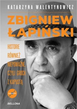 Zbigniew Łapiński. Historie również niepoważne, czyli groch z kapustą - Katarzyna Walentynowicz