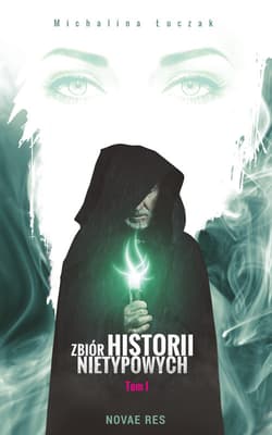Zbiór historii nietypowych Tom 1 - Michalina Łuczak