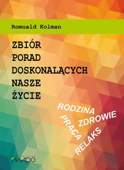 Zbiór porad doskonalących nasze życie
