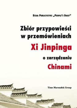 Zbiór przypowieści w przemówieniach Xi Jinpinga o zarządzaniu Chinami - Keping Wang