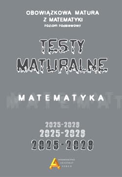Zbiór testów i zadań maturalnych z matematyki poziom podstawowy 2025-2028 - Nodzyński Piotr, Toruńska Anna, Janina Zelek