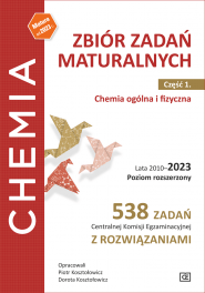 Zbiór zadań maturalnych.Część 1.Chemia ogólna i fizyczna. Lata 2010-2023 Poziom rozszerzony - Kosztołowicz Piotr, Kosztołowicz Dorota