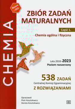 Zbiór zadań maturalnych.Część 1.Chemia ogólna i fizyczna. Lata 2010-2023 Poziom rozszerzony - Kosztołowicz Piotr, Kosztołowicz Dorota
