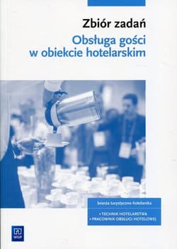 Zbiór zadań Obsługa gości w obiekcie hotelarskim Technik hotelarstwa Pracownik obsługi hotelowej. Szkoły ponadgimnazjalne i ponadpodstawowe - Drogoń Witold, Bożena Granecka-Wrzosek
