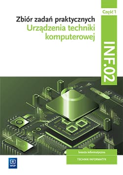 Zbiór zadań praktycznych Kwalifikacja INF.02 Część 1 Urządzenia techniki komputerowej Technik informatyk - Klekot Tomasz