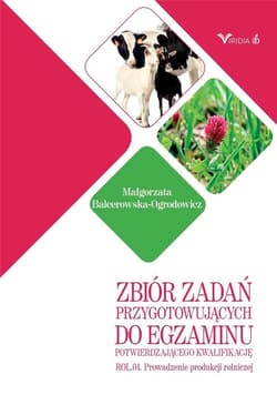 Zbiór zadań przyg. do egz. potw. kwal. ROL. 04 - Balcerowska-Ogrodowicz Małgorzata