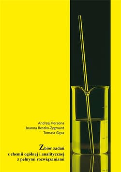 Zbiór zadań z chemii ogólnej i analitycznej z pełnymi rozwiązaniami - Opracowanie Zbiorowe