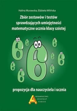 Zbiór zest. i testów spr.um. matematyczne...kl.6 - Halina Murawska,  Elżbieta Wilińska
