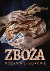 Zboża. Pożywne i zdrowe - U. Haśkiewicz