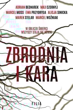 Zbrodnia i kara - Adrian Bednarek, Max Czornyj, Marcel Moss, Ewa Przydryga, Marek Stelar, Marcel Woźniak