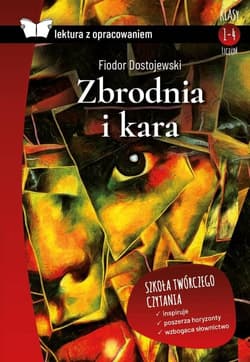 Zbrodnia i kara Lektura z opracowaniem Liceum