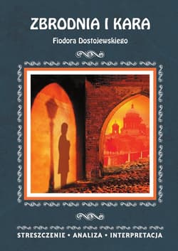 "Zbrodnia i kara" Streszczenie, analiza... - Praca zbiorowa