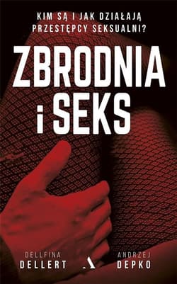 Galeria - zdjęcie nr. 1 - Zbrodnia i seks Kim są i jak działają przestępcy seksualni?