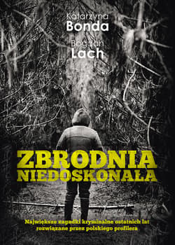 Zbrodnia niedoskonała - ebook - Katarzyna Bonda, Bogdan  Lach