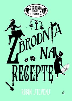 Zbrodnia niezbyt elegancka 6 Zbrodnia na receptę - Robin Stevens