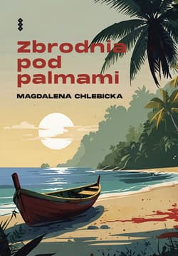 Zbrodnia pod palmami - Chlebicka Magdalena