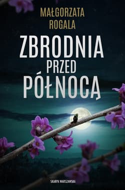 Zbrodnia przed północą - Małgorzata Rogala