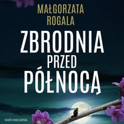 Zbrodnia przed północą - audiobook - Małgorzata Rogala