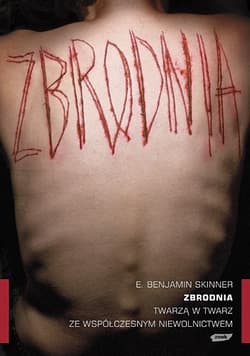 Zbrodnia. Twarzą w twarz ze współczesnym niewolnictwem