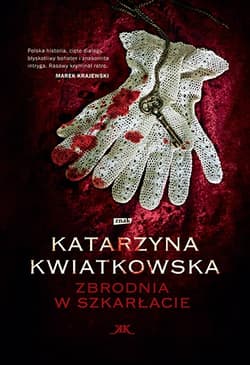 Zbrodnia w szkarłacie - Katarzyna  Kwiatkowska