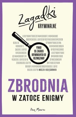 Zbrodnia w Zatoce Enigmy. Zagadki kryminalne - null null