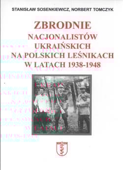 Zbrodnie nacjonalistów ukraińskich na polskich leśnikach w latach 1938 1948