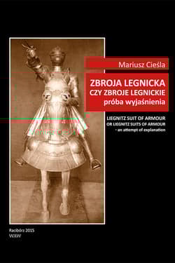 Zbroja legnicka czy zbroje legnickie próba wyjaśnienia - Cieśla Mariusz