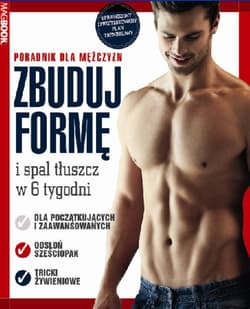 Zbuduj formę. Poradnik dla mężczyzn i spal tłuszcz w 6 tygodni