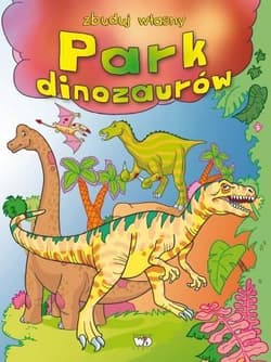 Zbuduj własny park dinozaurów - Weronika Różycka