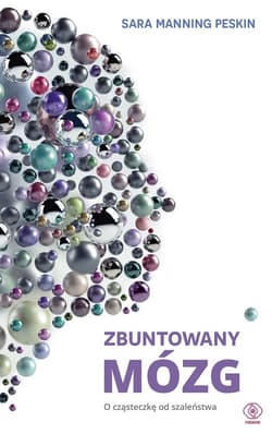 Zbuntowany mózg - ebook - Sara Manning-Peskin