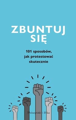 Zbuntuj się! Jak protestować skutecznie - Adrian Markowski