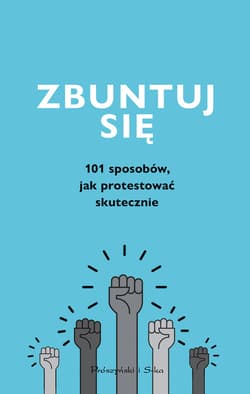 Zbuntuj się! Jak protestować skutecznie - ebook