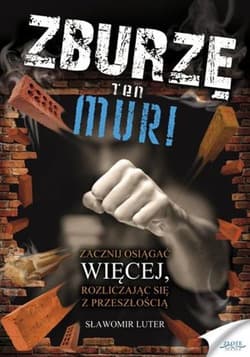 Zburzę ten mur! - Luter Sławomir