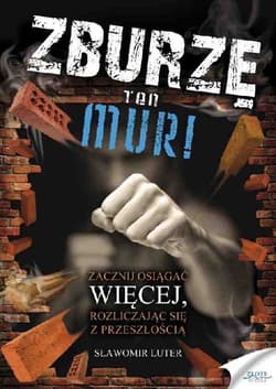 Zburzę ten mur - ebook - Luter Sławomir