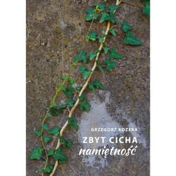 Zbyt cicha namiętność - Grzegorz Kozera